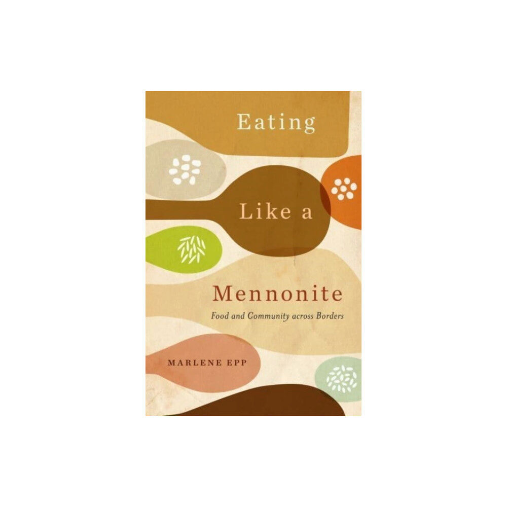 McGill-Queen's University Press Eating Like a Mennonite (inbunden, eng)