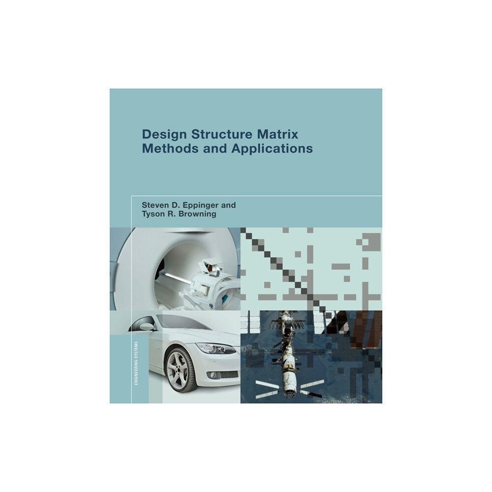 Mit press ltd Design Structure Matrix Methods and Applications (häftad, eng)