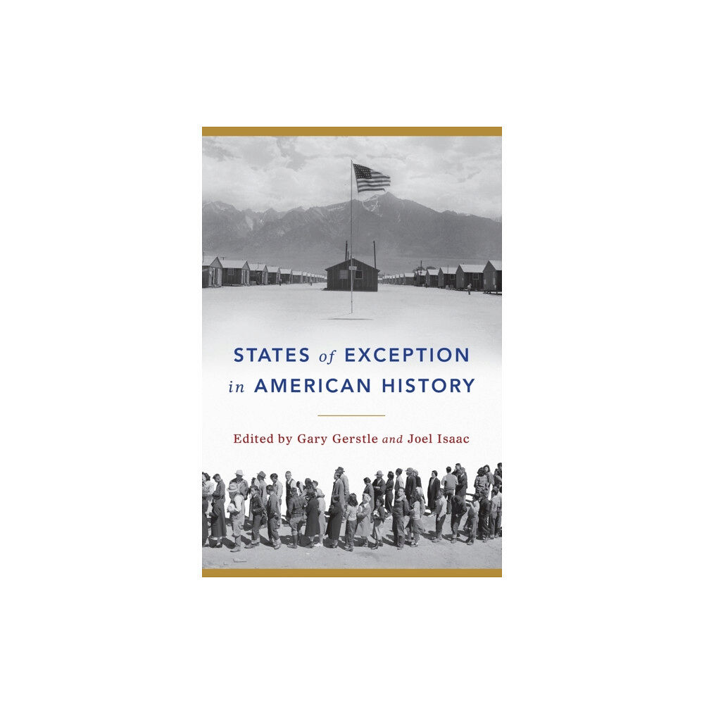 The university of chicago press States of Exception in American History (häftad, eng)