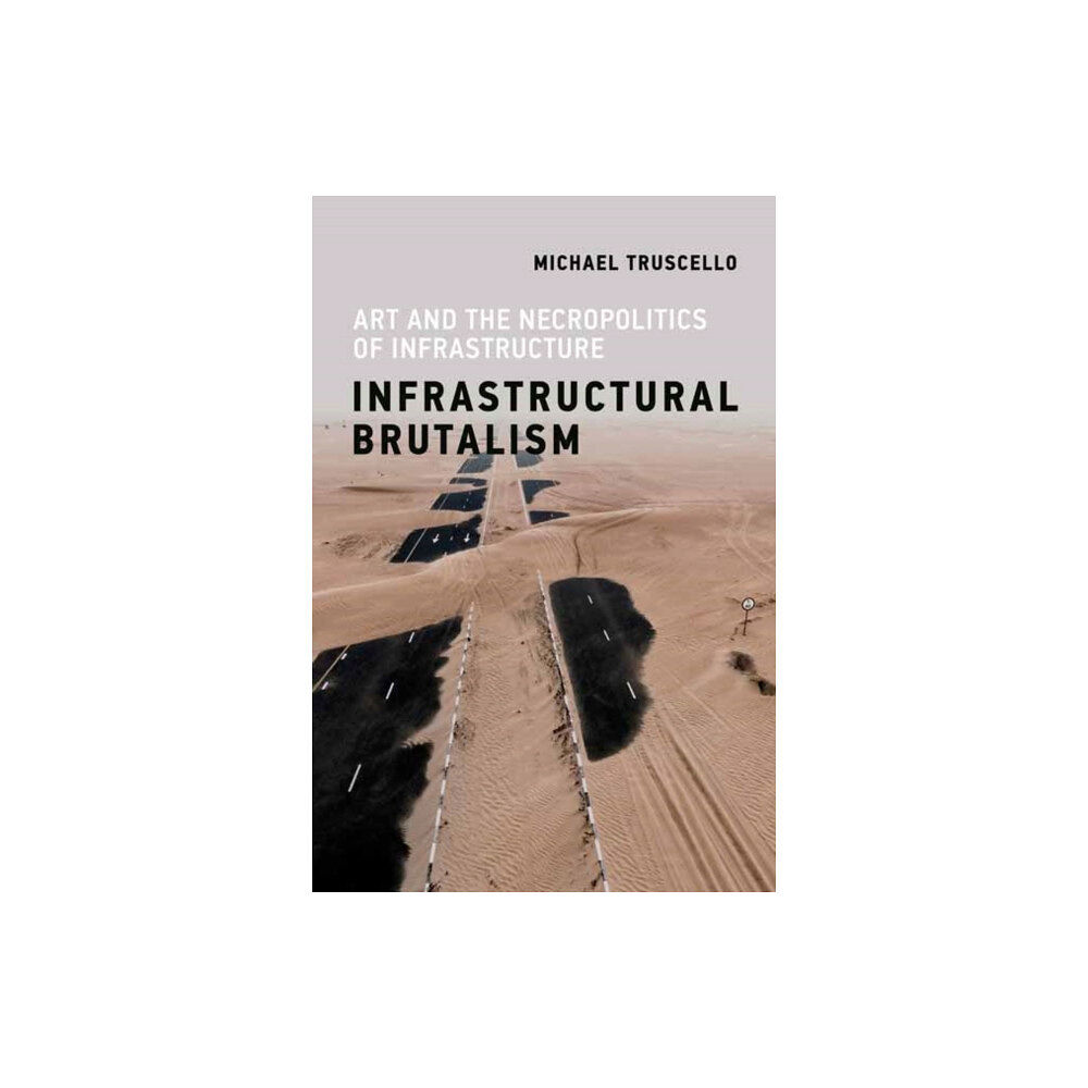 Mit press ltd Infrastructural Brutalism (häftad, eng)