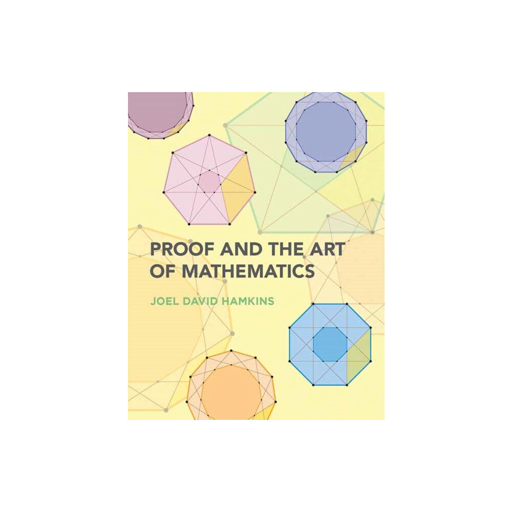 Mit press ltd Proof and the Art of Mathematics (häftad, eng)