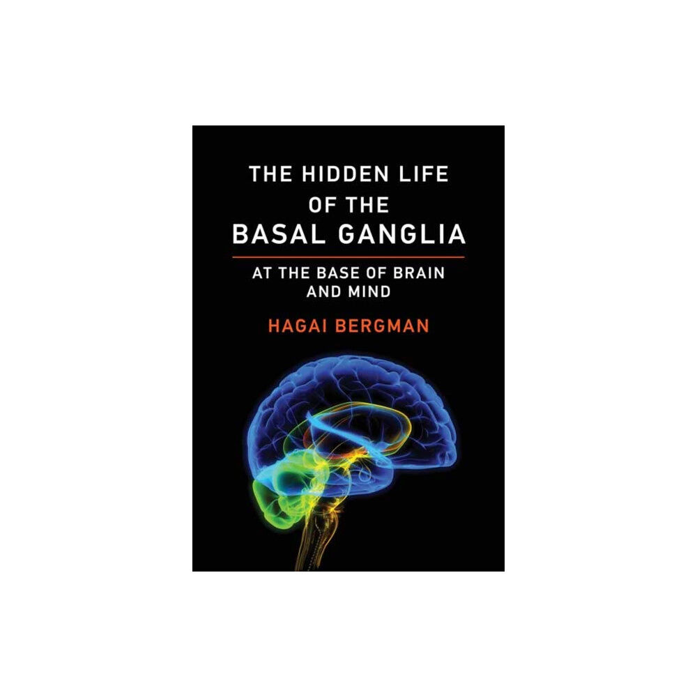 Mit press ltd The Hidden Life of the Basal Ganglia (häftad, eng)