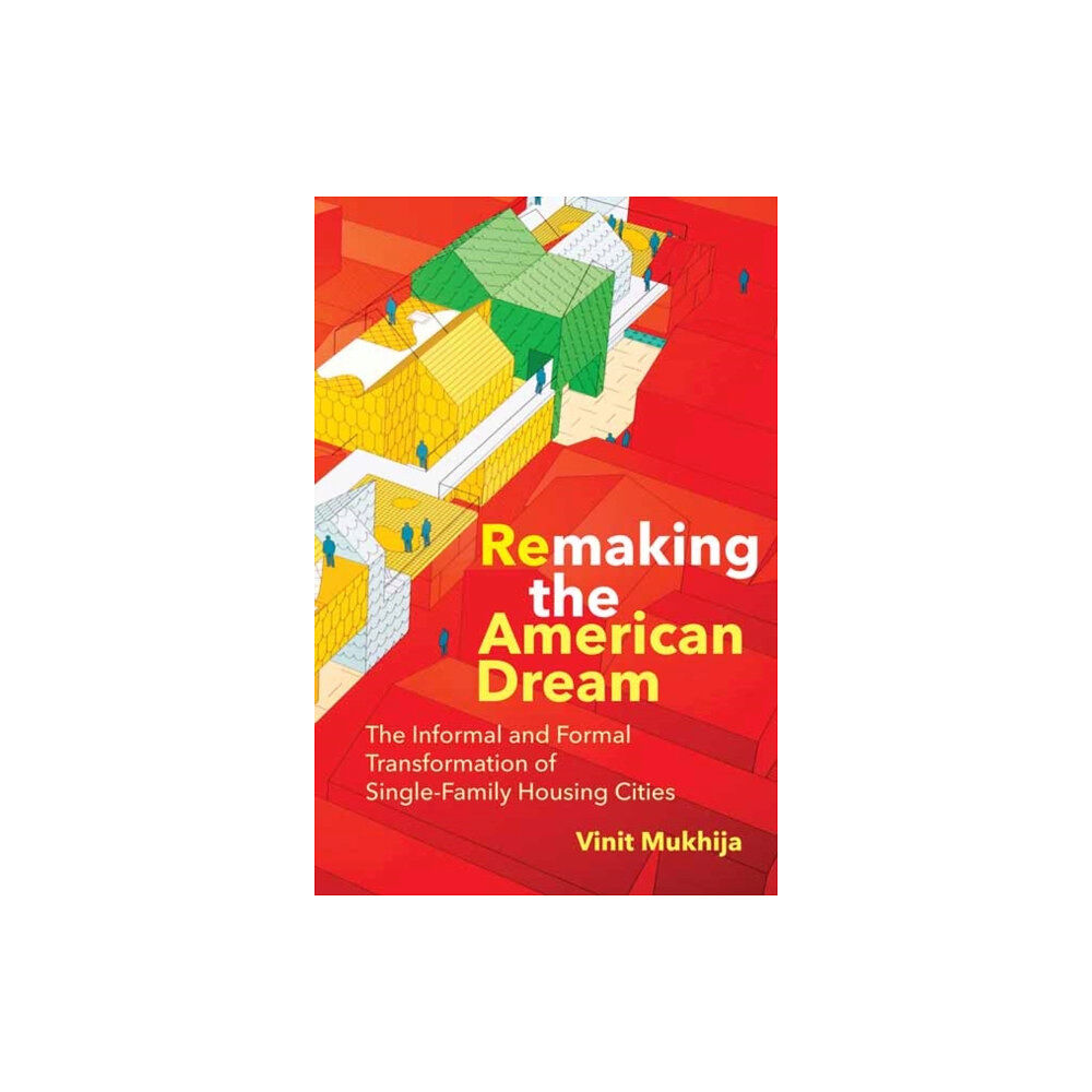 Mit press ltd Remaking the American Dream (häftad, eng)