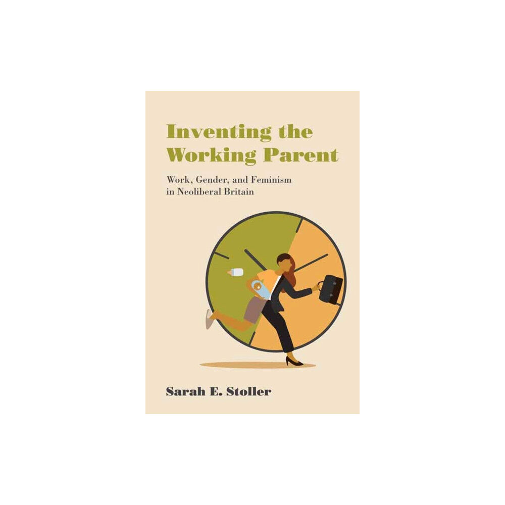 Mit press ltd Inventing the Working Parent (häftad, eng)