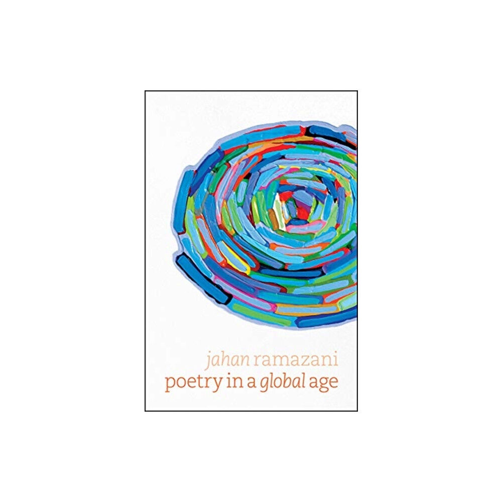 The university of chicago press Poetry in a Global Age (häftad, eng)