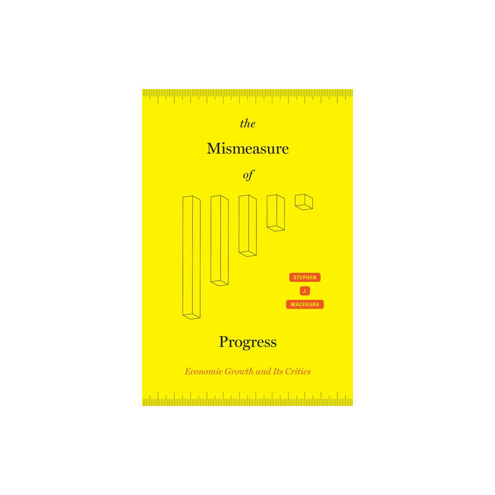 The university of chicago press The Mismeasure of Progress (inbunden, eng)