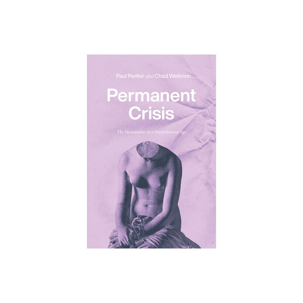 The university of chicago press Permanent Crisis (inbunden, eng)