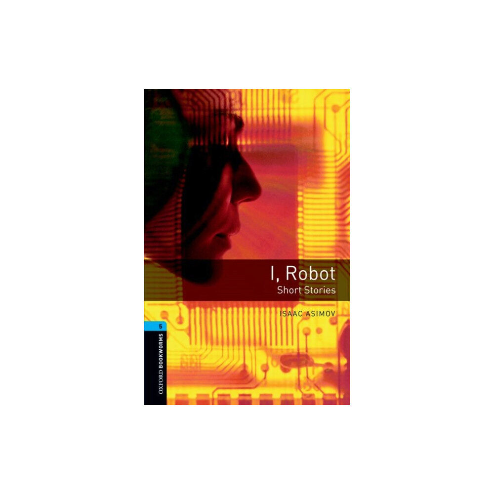 Oxford University Press Oxford Bookworms Library: Level 5: I, Robot - Short Stories (häftad, eng)