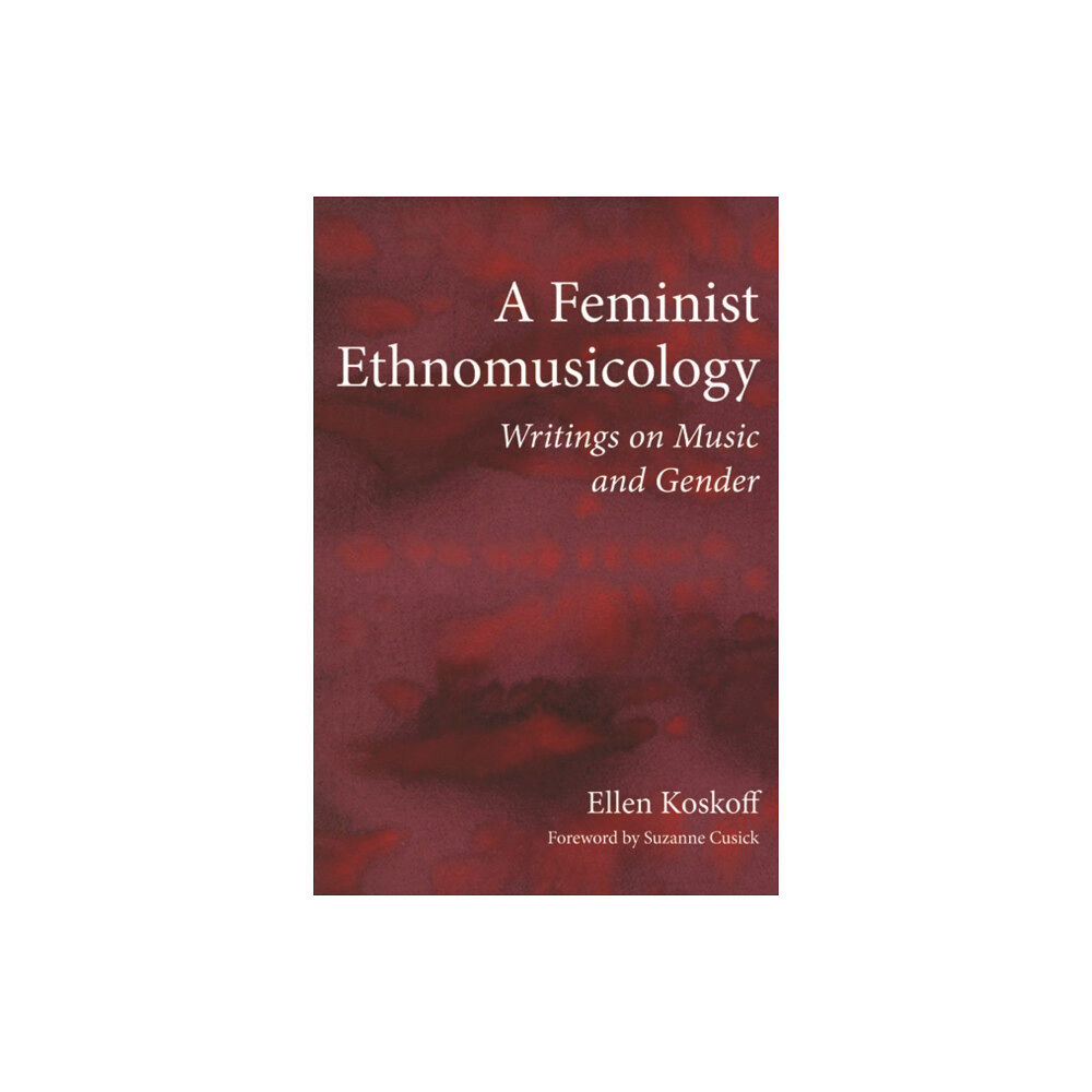 University of illinois press A Feminist Ethnomusicology (häftad, eng)