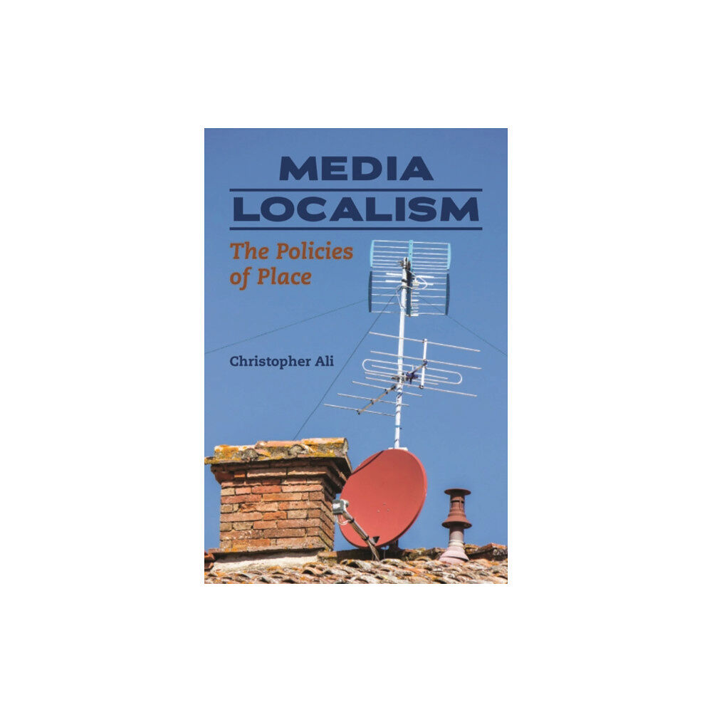 University of illinois press Media Localism (häftad, eng)