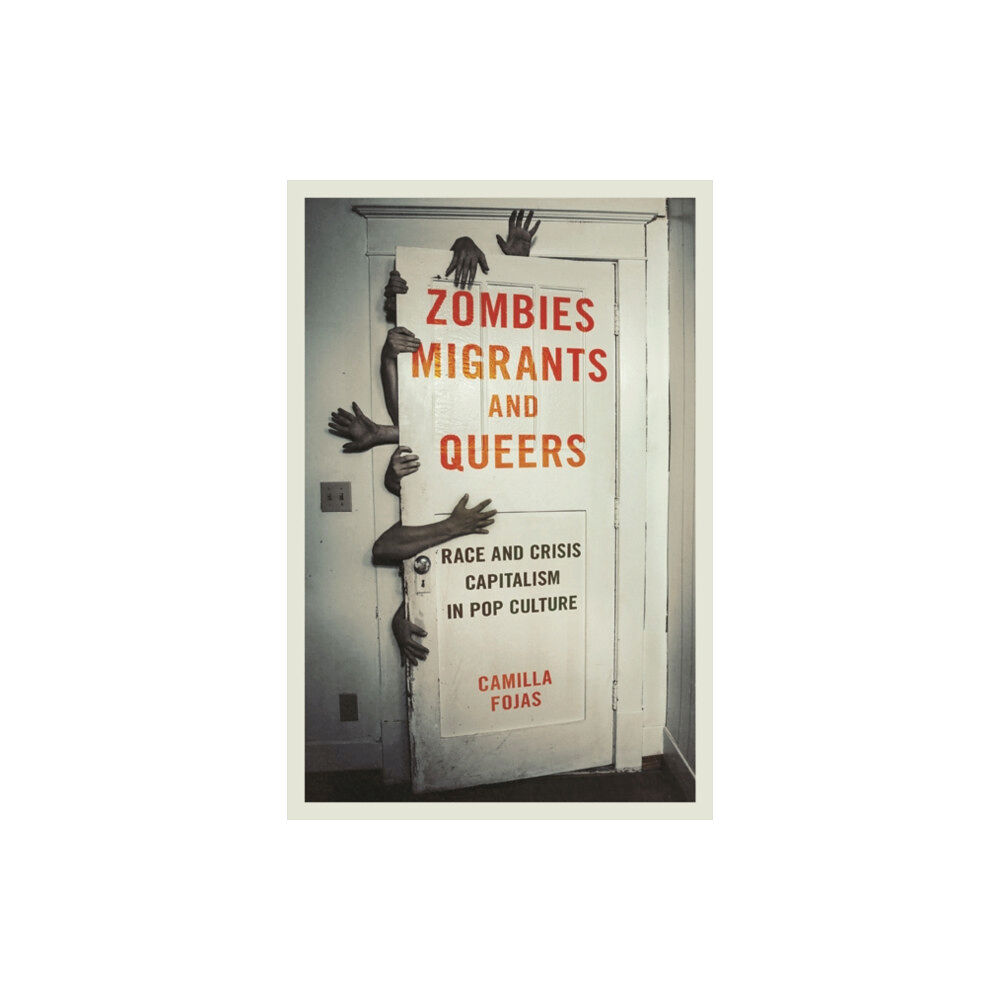 University of illinois press Zombies, Migrants, and Queers (häftad, eng)