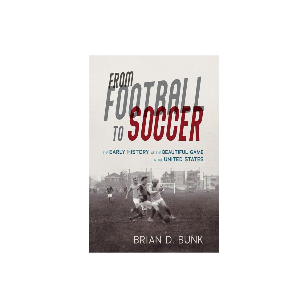 University of illinois press From Football to Soccer (häftad, eng)