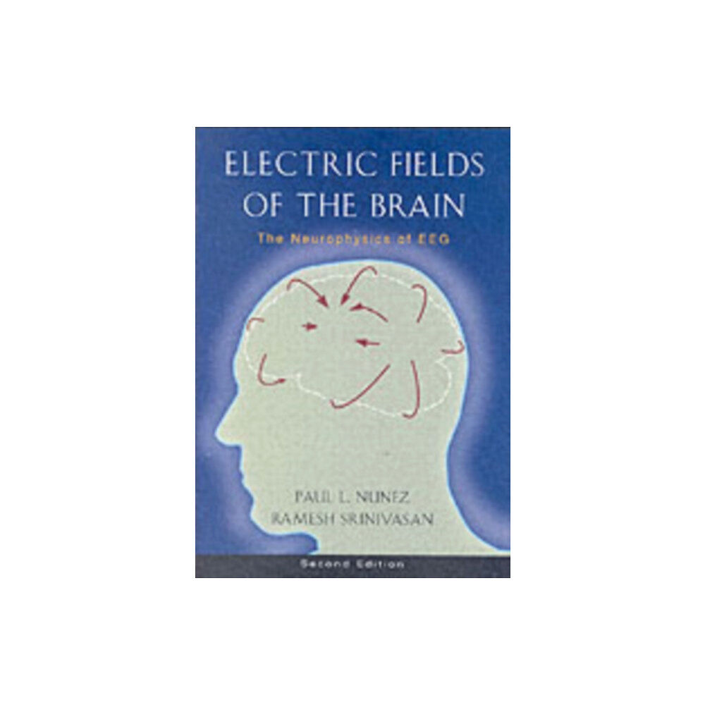 Oxford University Press Inc Electric Fields of the Brain (inbunden, eng)