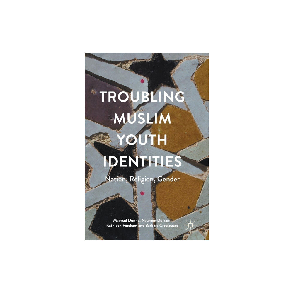 Palgrave macmillan Troubling Muslim Youth Identities (inbunden, eng)