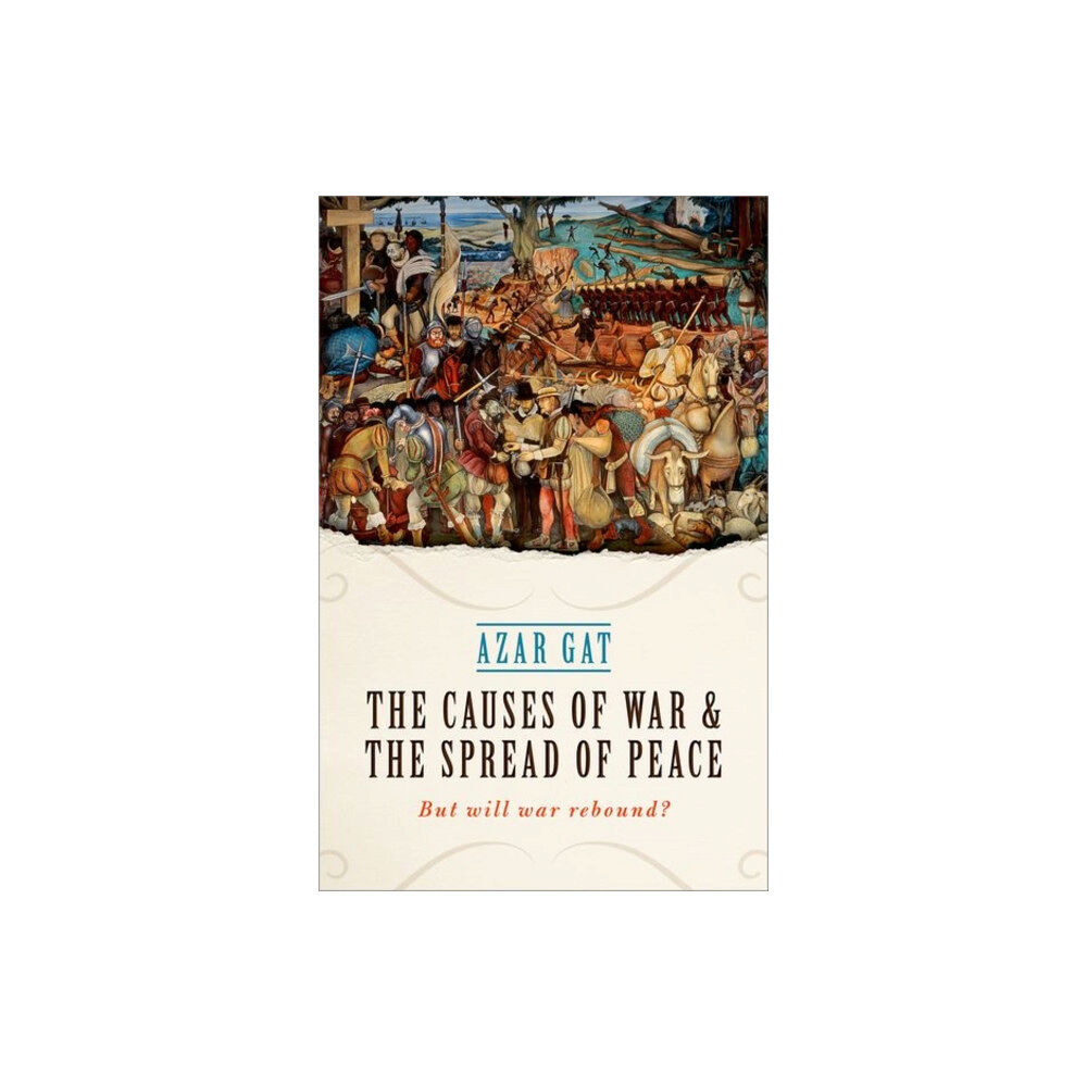 Oxford University Press The Causes of War and the Spread of Peace (inbunden, eng)