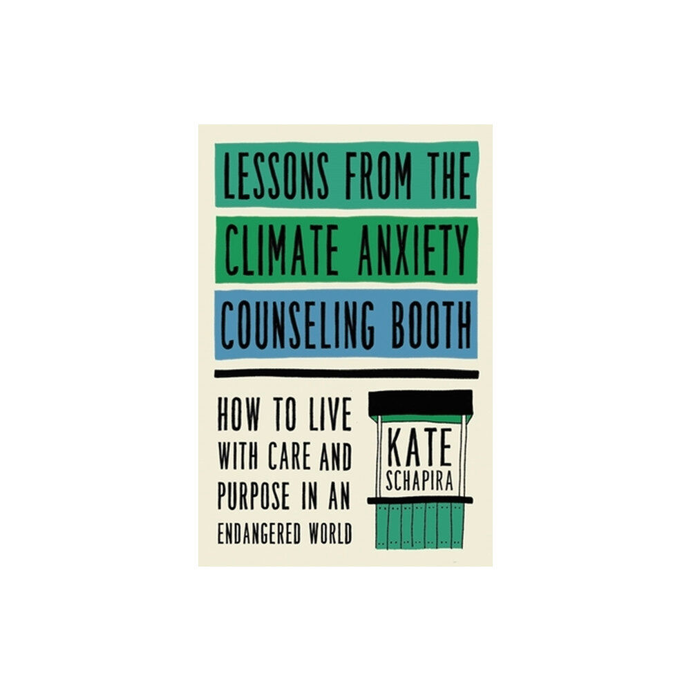 Hachette Books Lessons from the Climate Anxiety Counseling Booth (inbunden, eng)