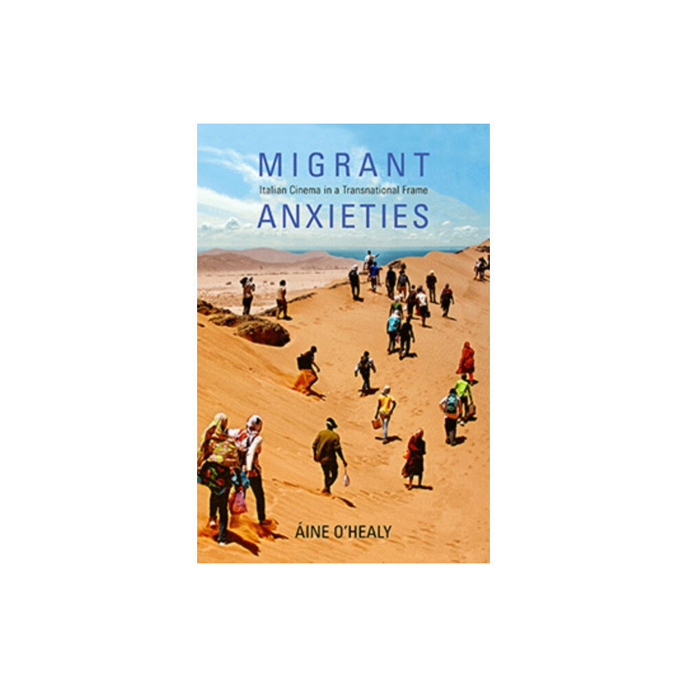 Indiana university press Migrant Anxieties (inbunden, eng)