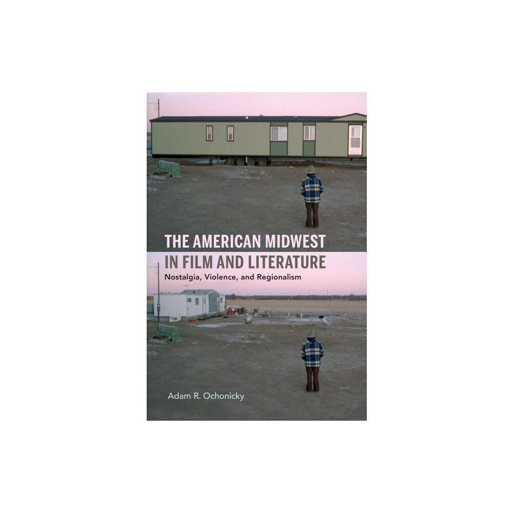 Indiana university press The American Midwest in Film and Literature (inbunden, eng)