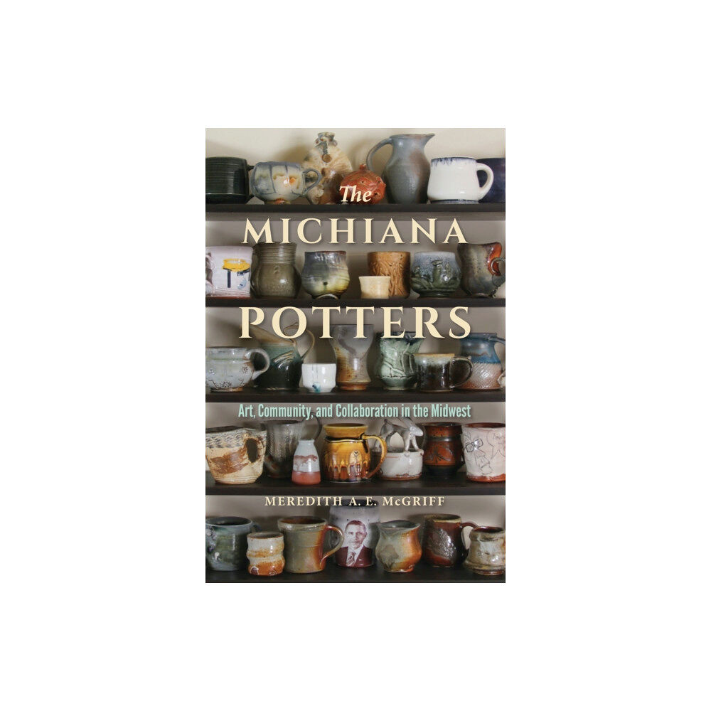 Indiana university press The Michiana Potters (häftad, eng)