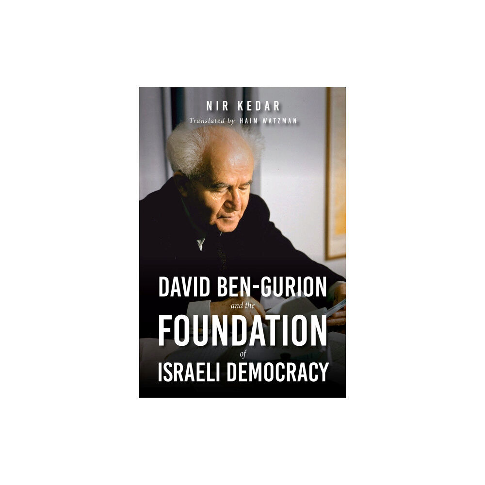 Indiana university press David Ben-Gurion and the Foundation of Israeli Democracy (inbunden, eng)