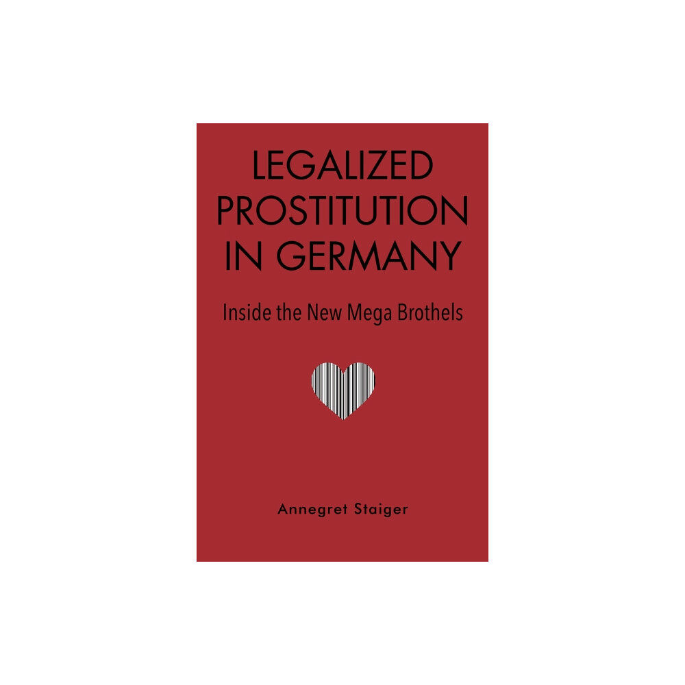 Indiana university press Legalized Prostitution in Germany (inbunden, eng)