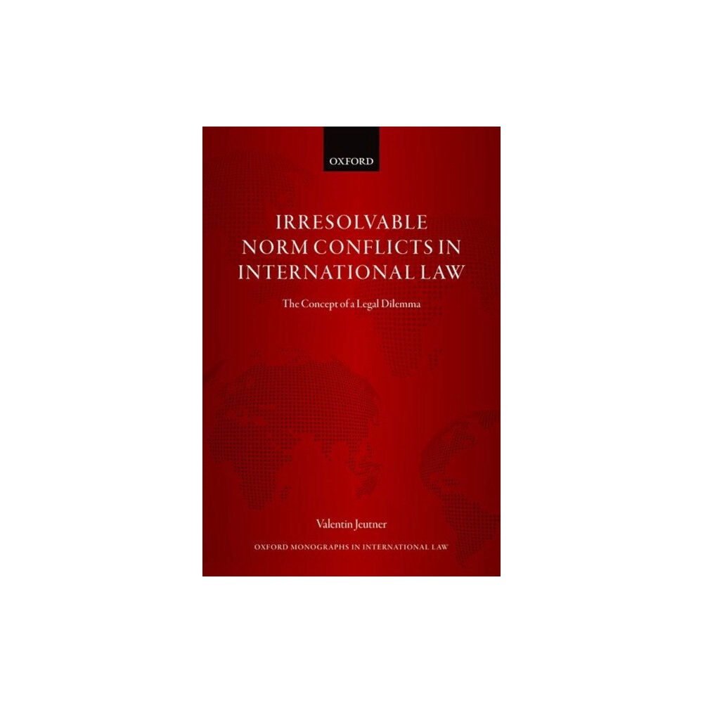 Oxford University Press Irresolvable Norm Conflicts in International Law (inbunden, eng)