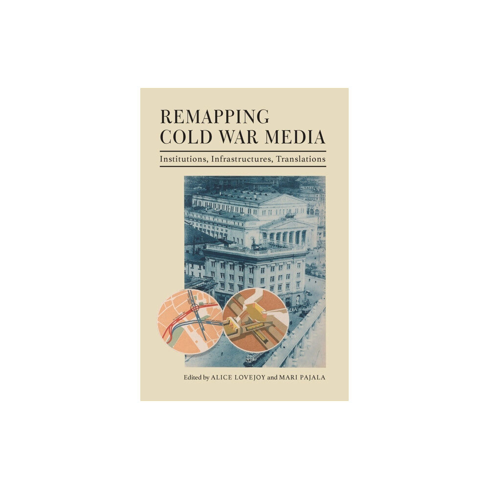 Indiana university press Remapping Cold War Media (häftad, eng)