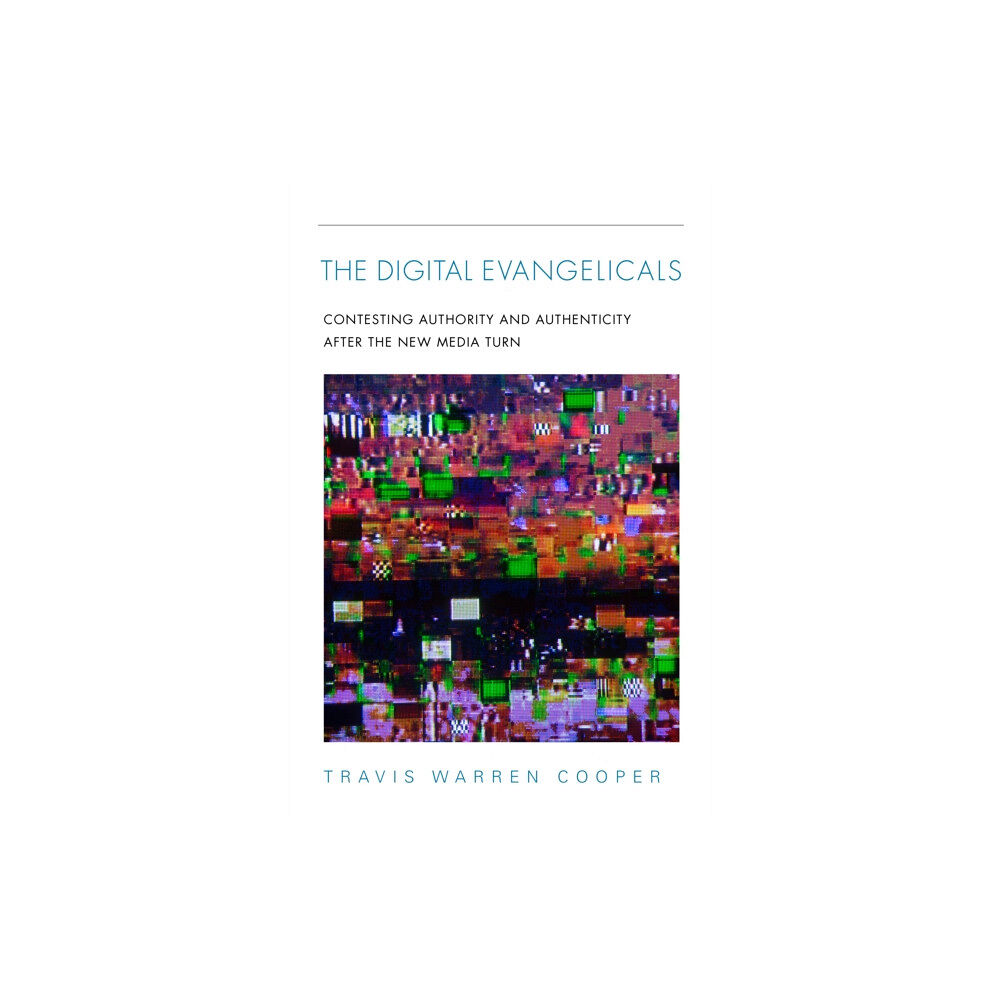 Indiana university press The Digital Evangelicals (inbunden, eng)