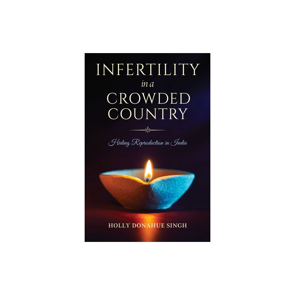 Indiana university press Infertility in a Crowded Country (inbunden, eng)