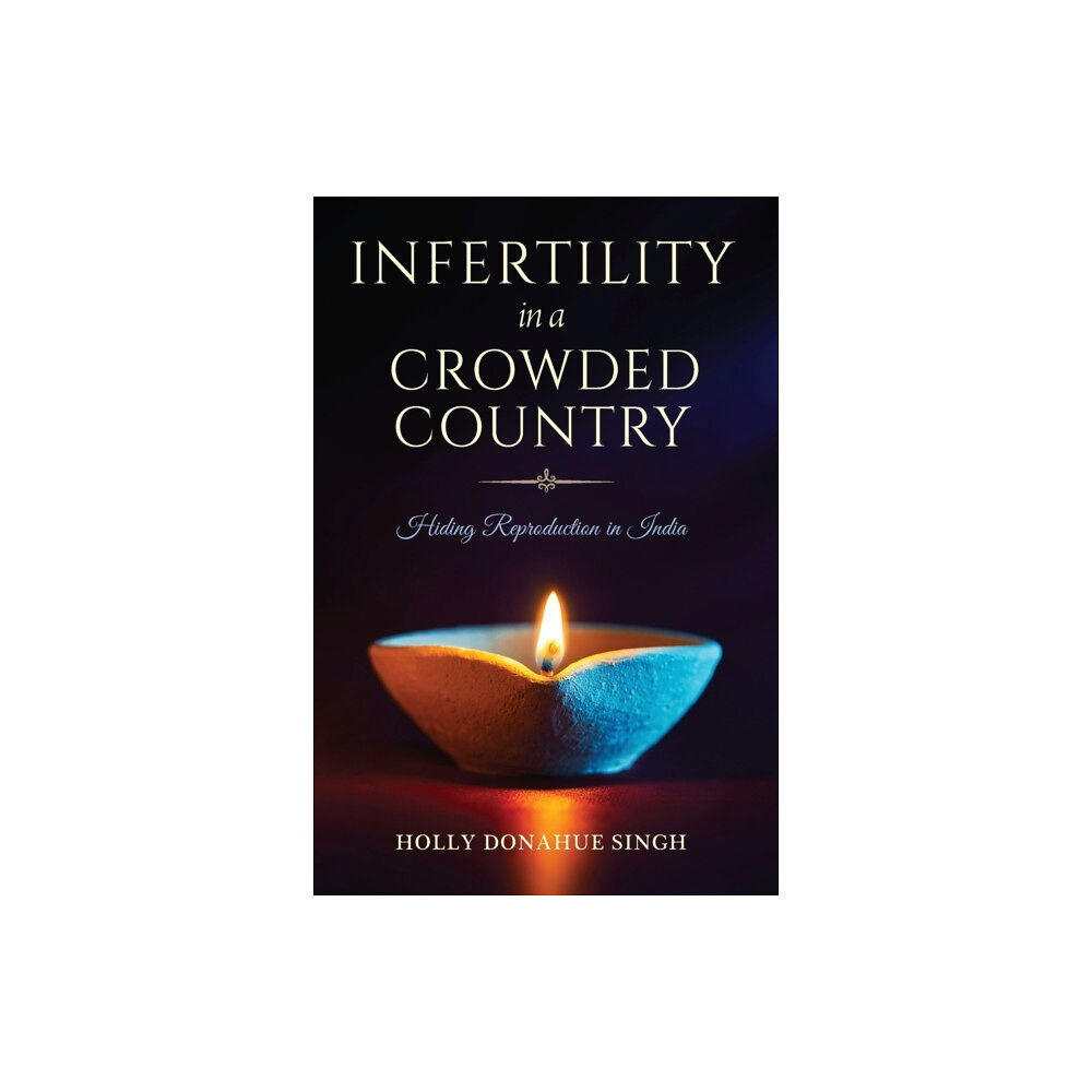 Indiana university press Infertility in a Crowded Country (häftad, eng)