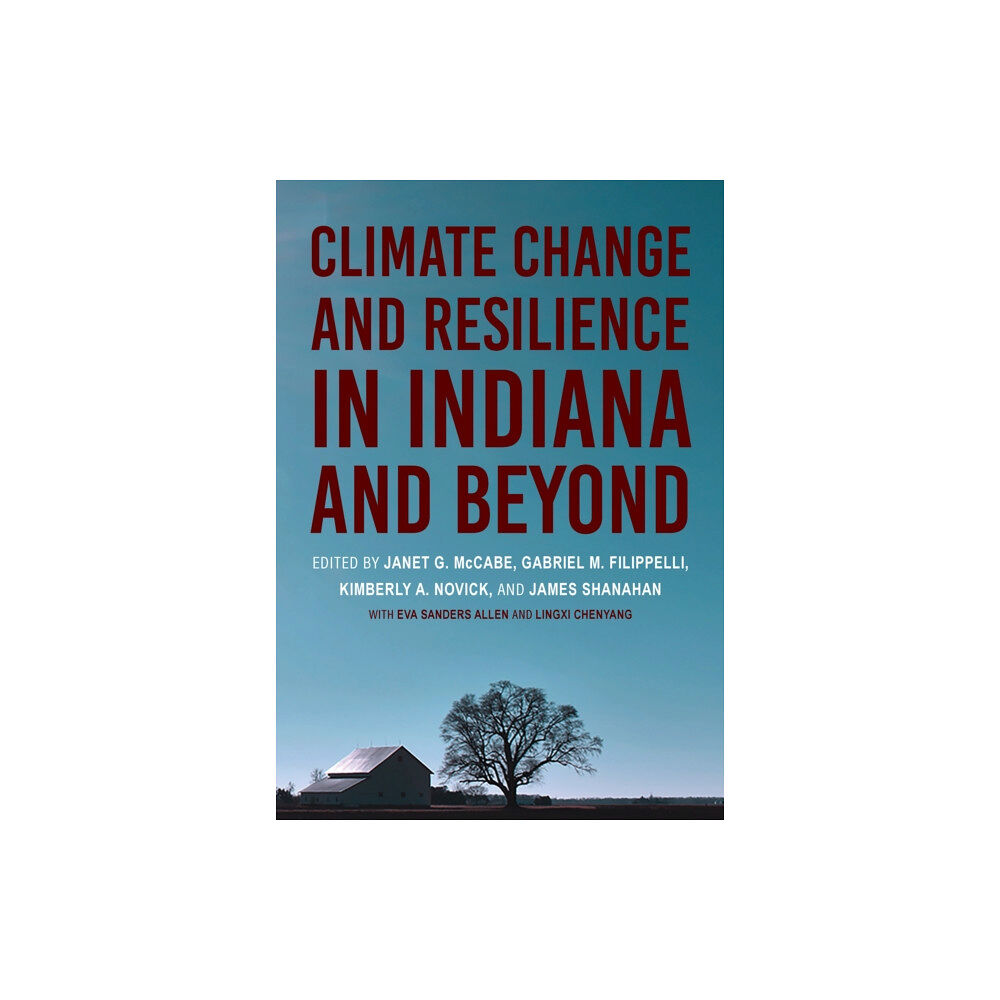 Indiana university press Climate Change and Resilience in Indiana and Beyond (häftad, eng)