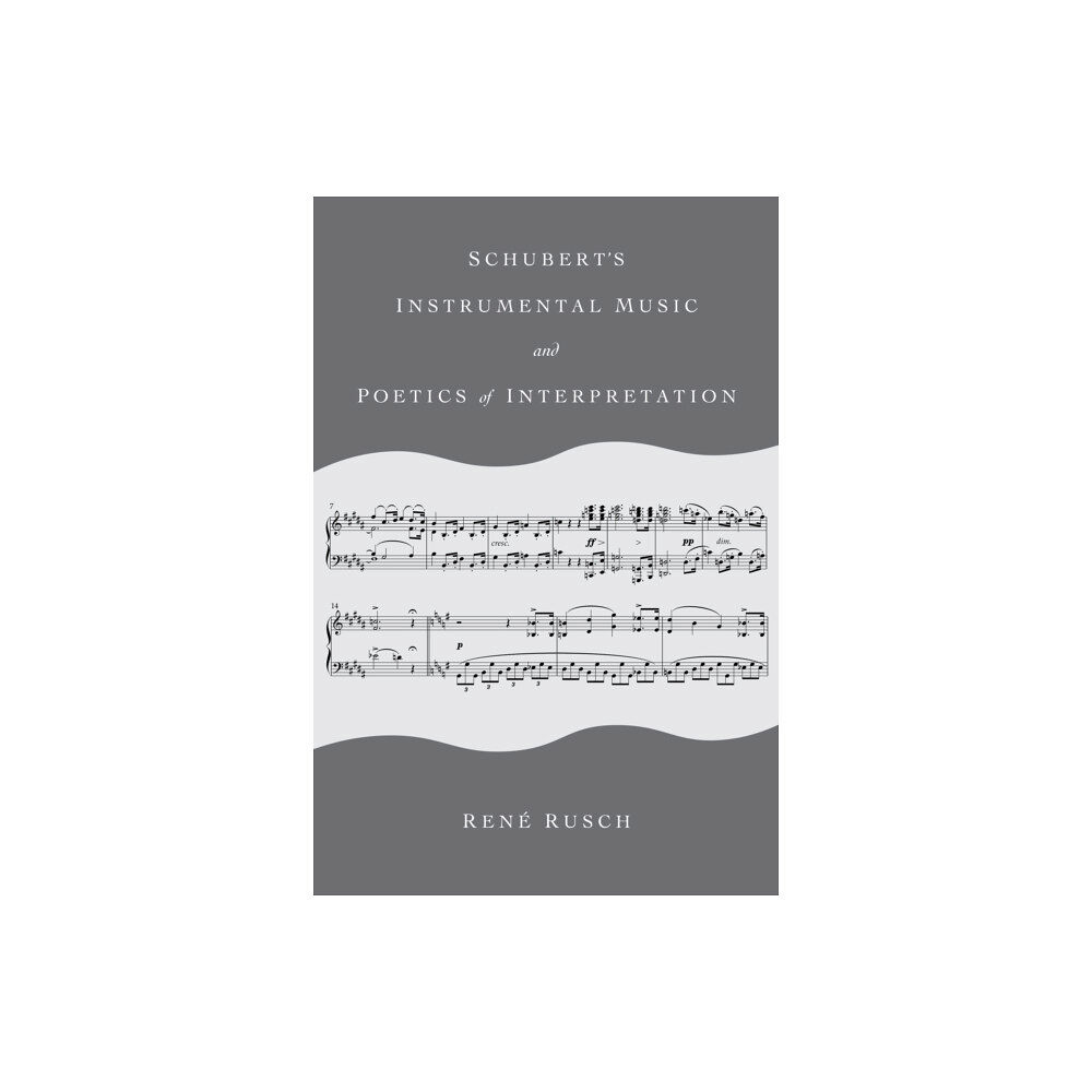 Indiana university press Schubert's Instrumental Music and Poetics of Interpretation (häftad, eng)