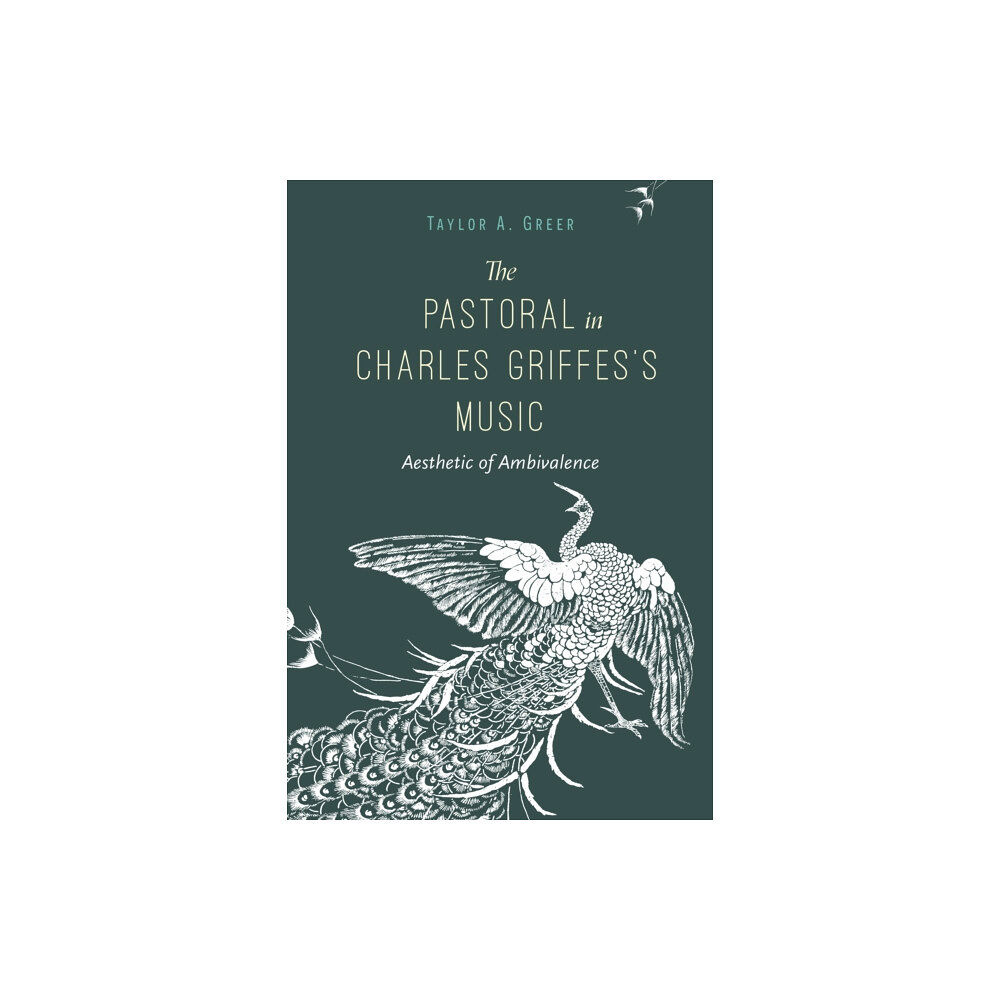 Indiana university press The Pastoral in Charles Griffes's Music (häftad, eng)