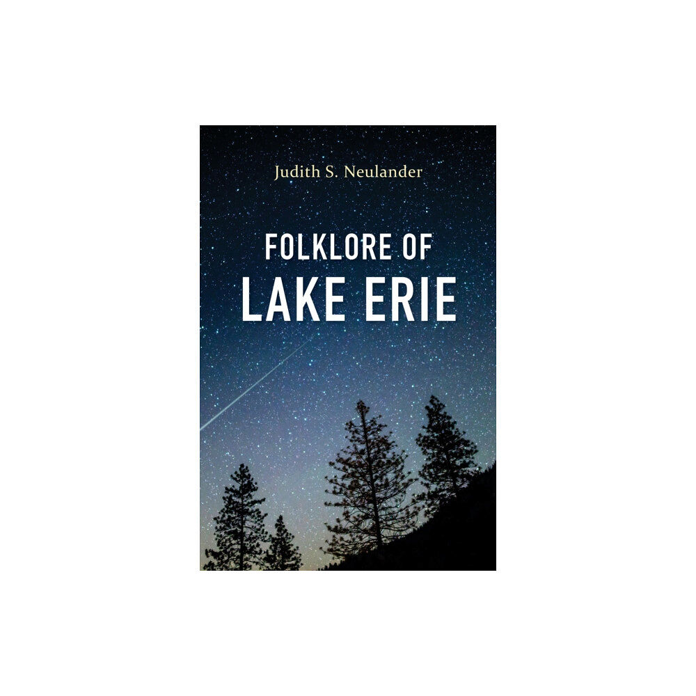 Indiana university press Folklore of Lake Erie (häftad, eng)