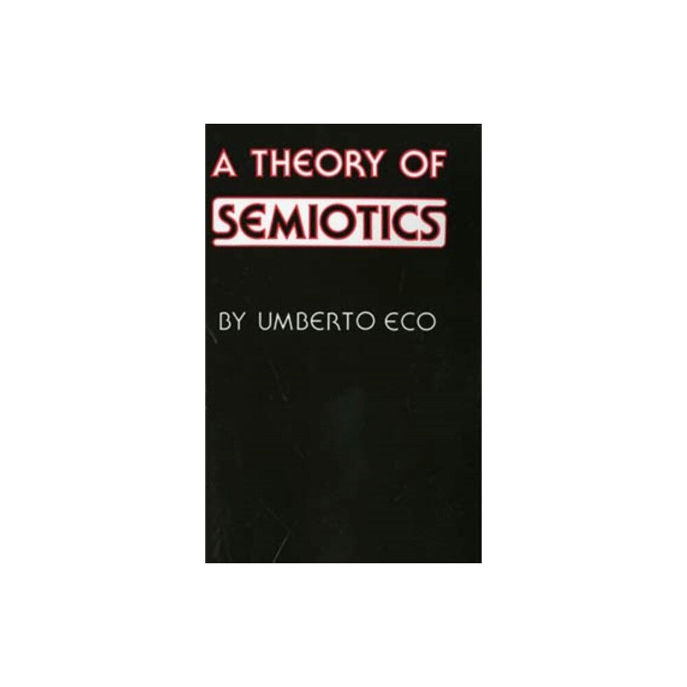 Indiana university press A Theory of Semiotics (häftad, eng)