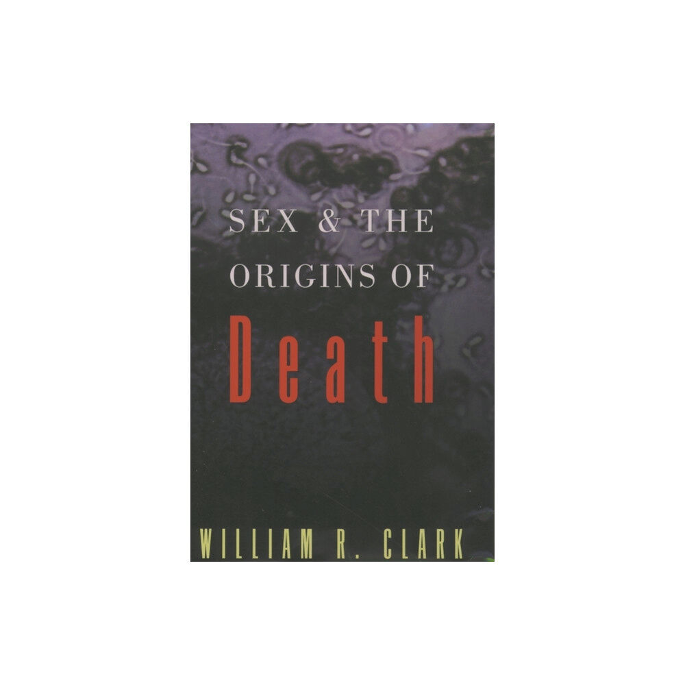 Oxford University Press Inc Sex and the Origins of Death (häftad, eng)