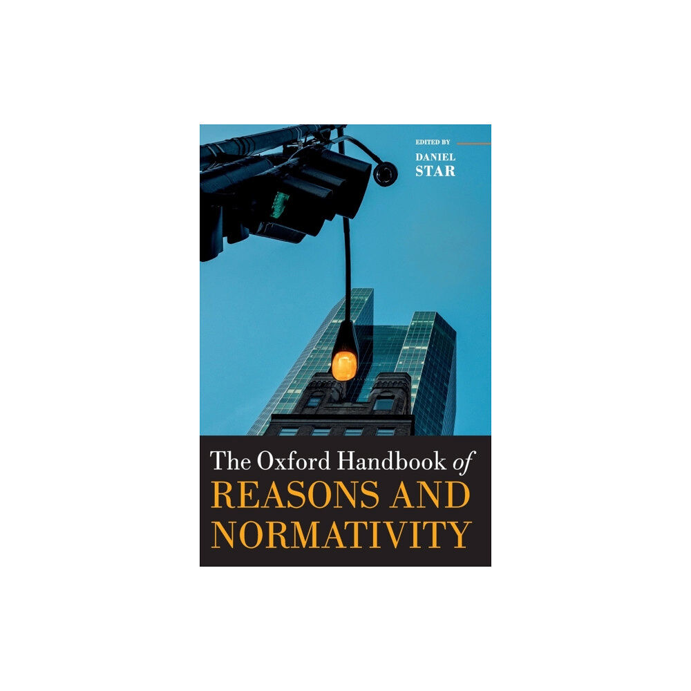 Oxford University Press The Oxford Handbook of Reasons and Normativity (inbunden, eng)