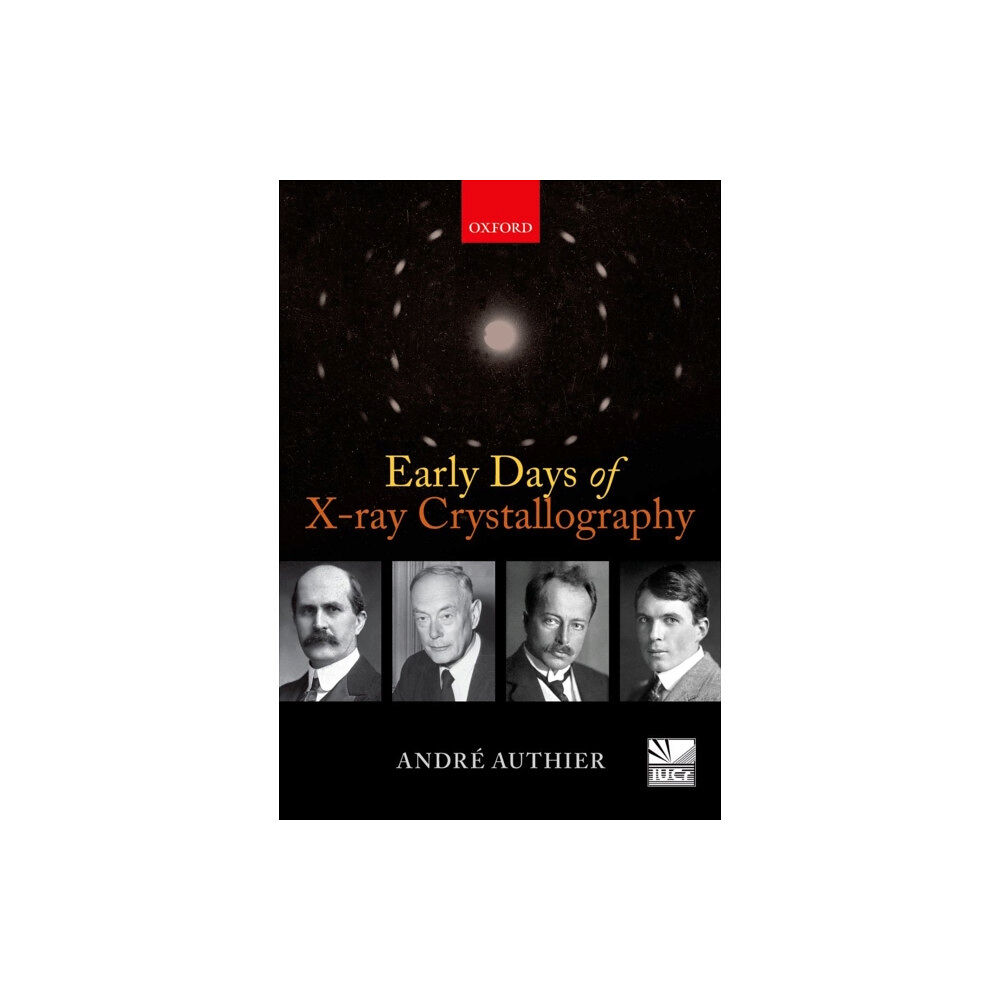 Oxford University Press Early Days of X-ray Crystallography (inbunden, eng)