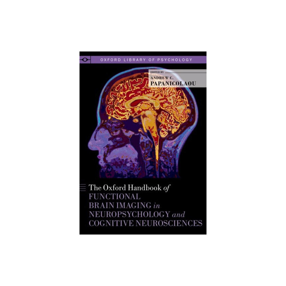 Oxford University Press Inc The Oxford Handbook of Functional Brain Imaging in Neuropsychology and Cognitive Neurosciences (inbunden, eng)