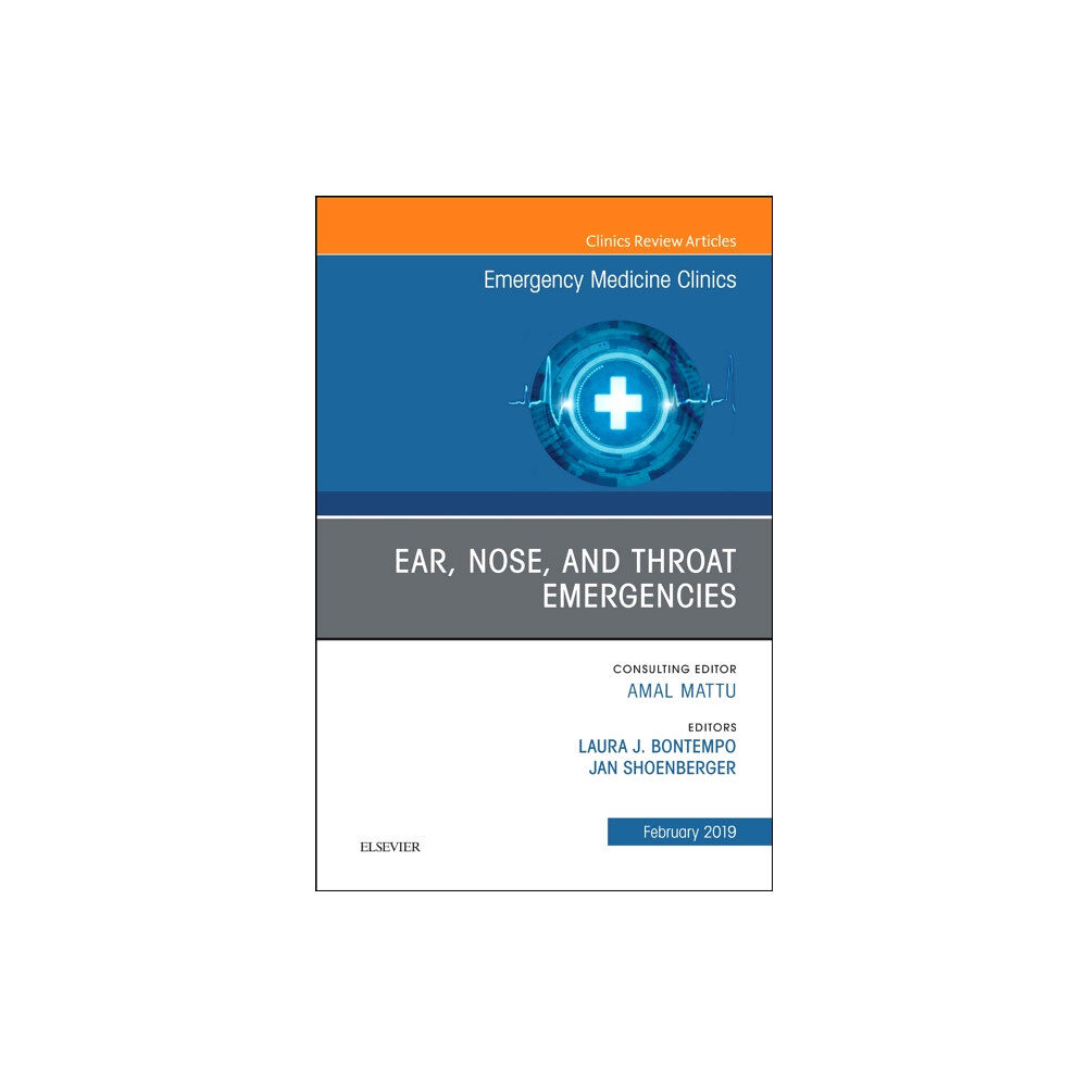 Elsevier - Health Sciences Division Ear, Nose, and Throat Emergencies, An Issue of Emergency Medicine Clinics of North America (inbunden, eng)