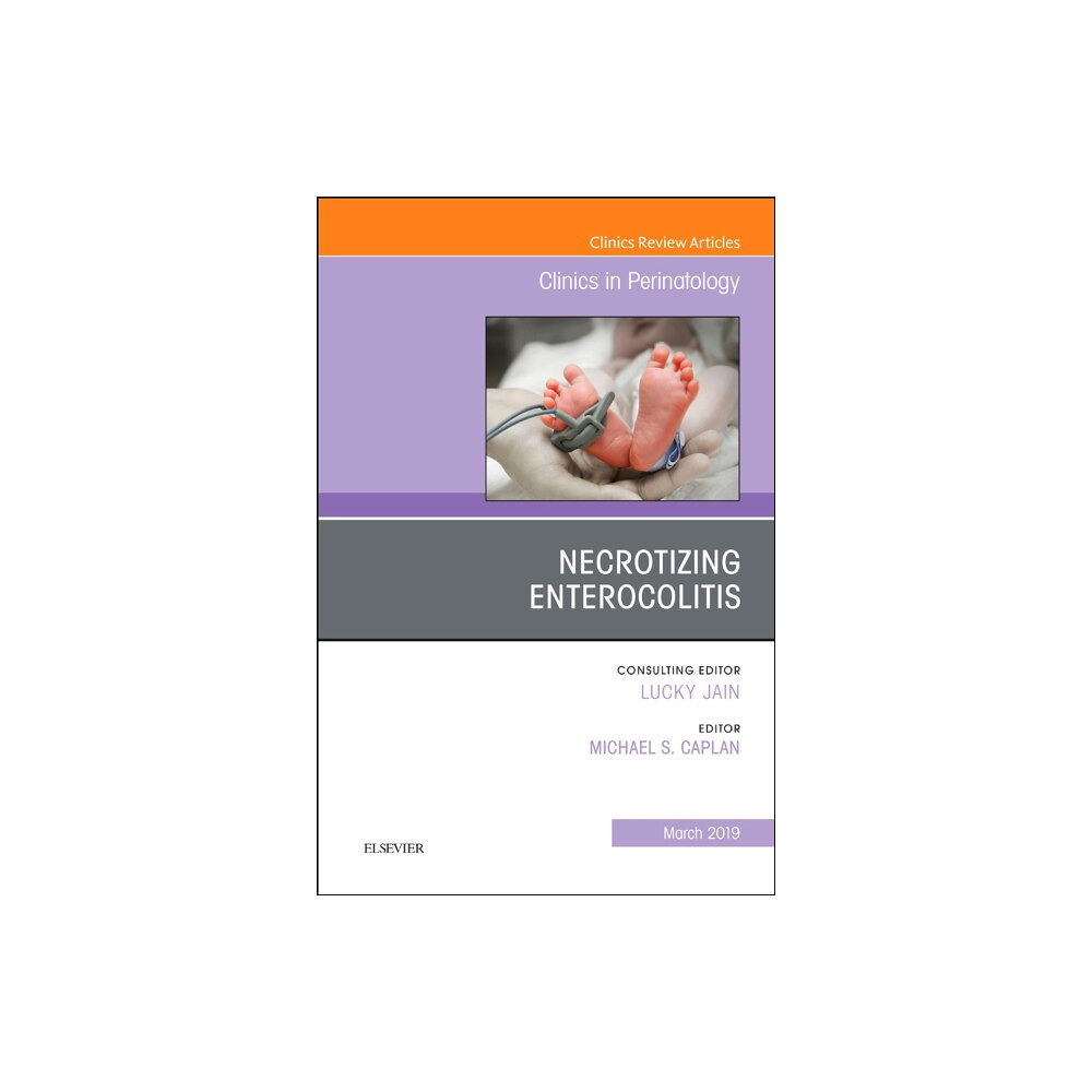 Elsevier - Health Sciences Division Necrotizing Enterocolitis, An Issue of Clinics in Perinatology (inbunden, eng)