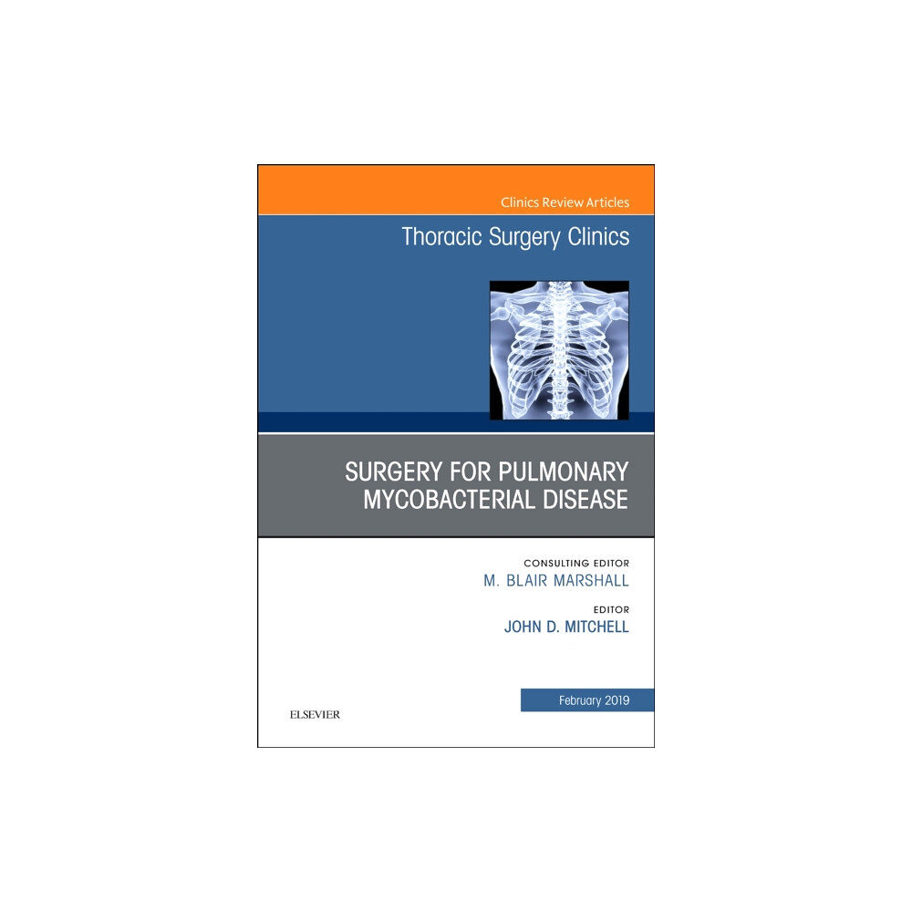 Elsevier - Health Sciences Division Surgery for Pulmonary Mycobacterial Disease, An Issue of Thoracic Surgery Clinics (inbunden, eng)