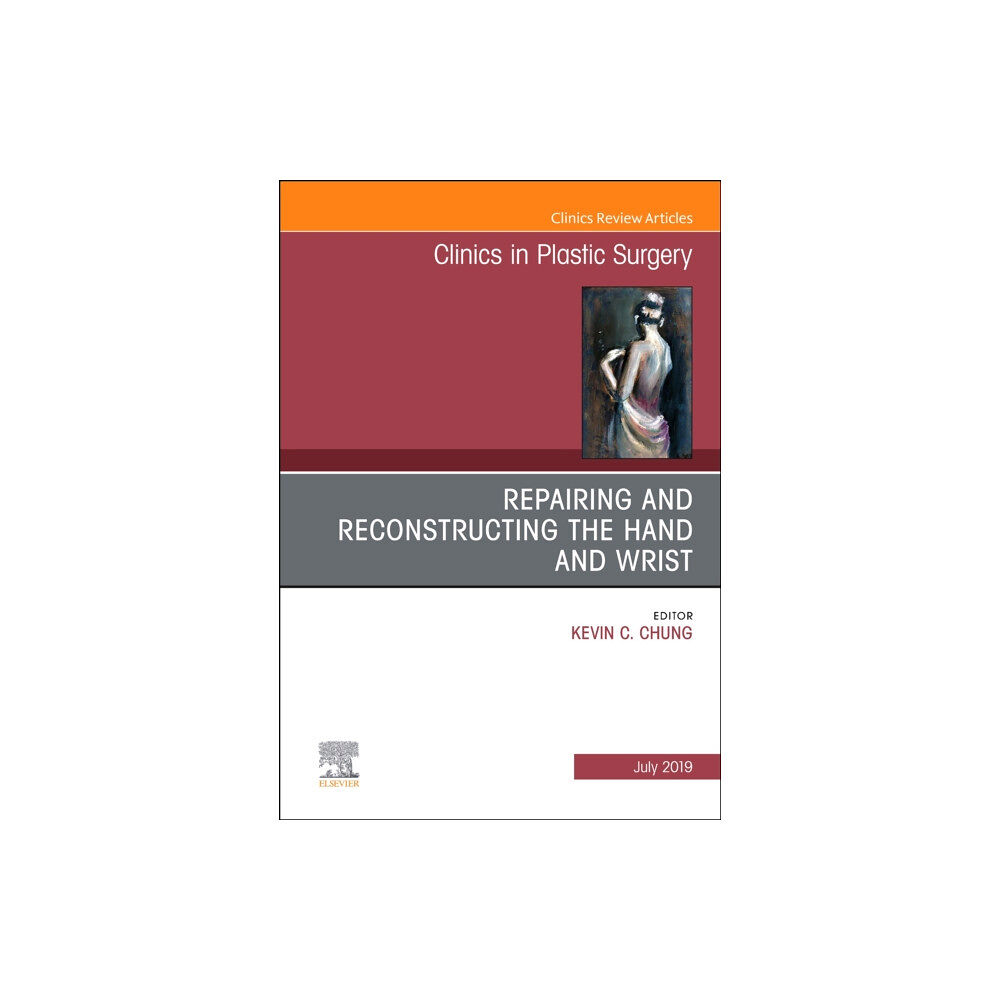 Elsevier - Health Sciences Division Repairing and Reconstructing the Hand and Wrist, An Issue of Clinics in Podiatric Medicine and Surgery (inbunden, eng)