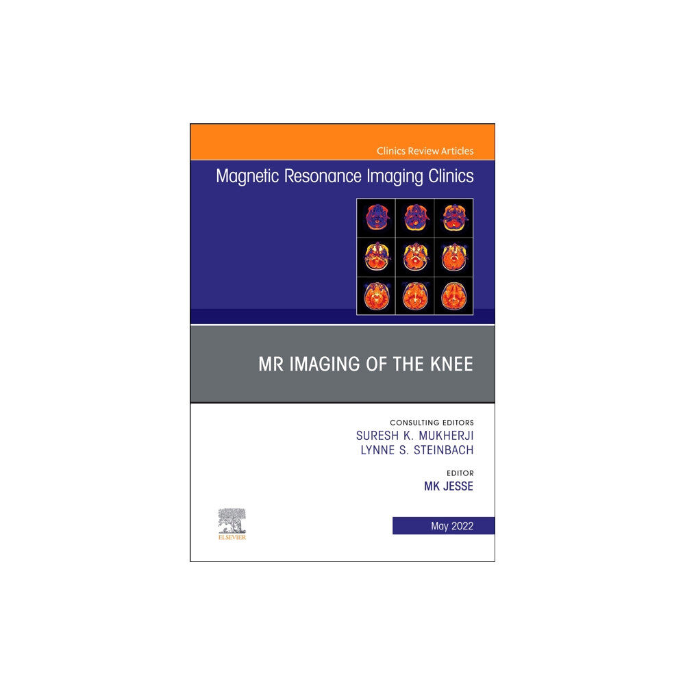 Elsevier - Health Sciences Division MR Imaging of The Knee, An Issue of Magnetic Resonance Imaging Clinics of North America (inbunden, eng)