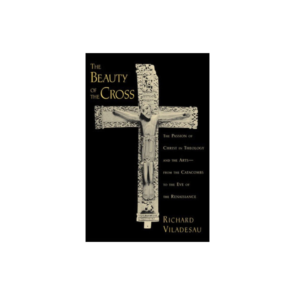 Oxford University Press Inc The Beauty of the Cross (inbunden, eng)