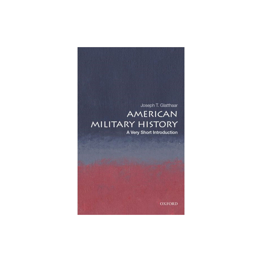 Oxford University Press Inc American Military History: A Very Short Introduction (häftad, eng)