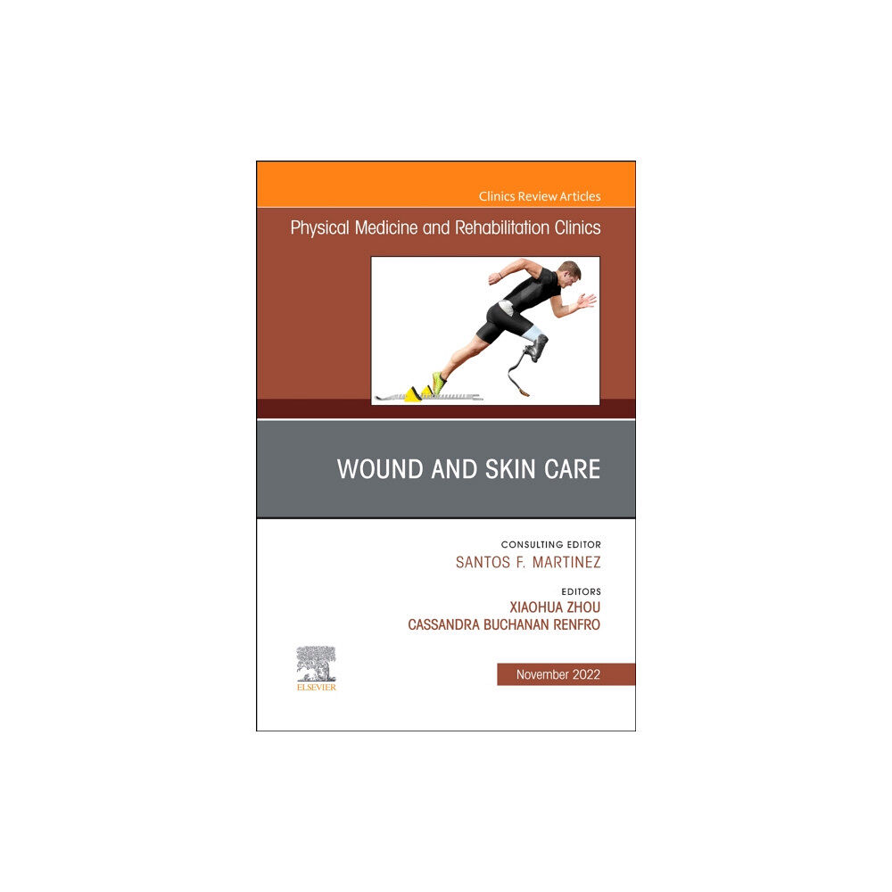 Elsevier - Health Sciences Division Wound and Skin Care, An Issue of Physical Medicine and Rehabilitation Clinics of North America (inbunden, eng)