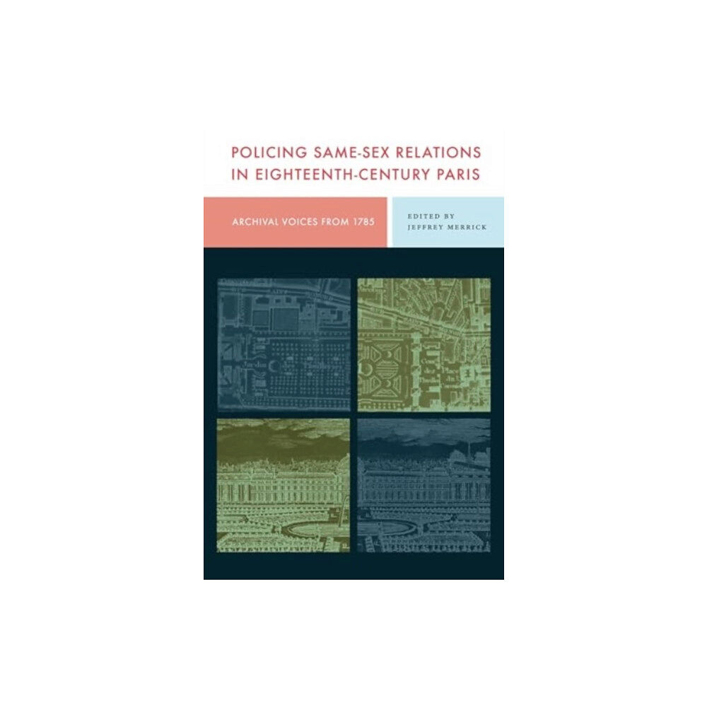 Pennsylvania State University Press Policing Same-Sex Relations in Eighteenth-Century Paris (inbunden, eng)