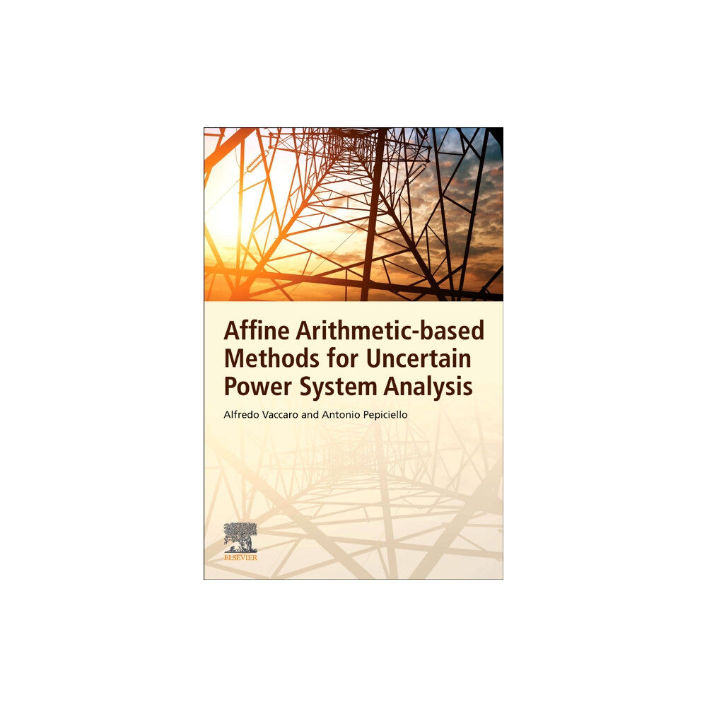 Elsevier - Health Sciences Division Affine Arithmetic-Based Methods for Uncertain Power System Analysis (häftad, eng)