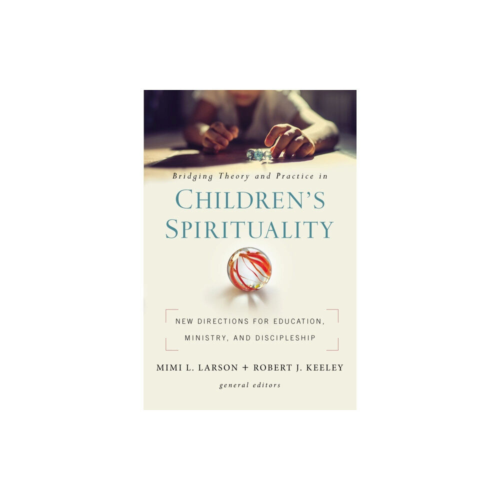 Zondervan Bridging Theory and Practice in Children's Spirituality (häftad, eng)